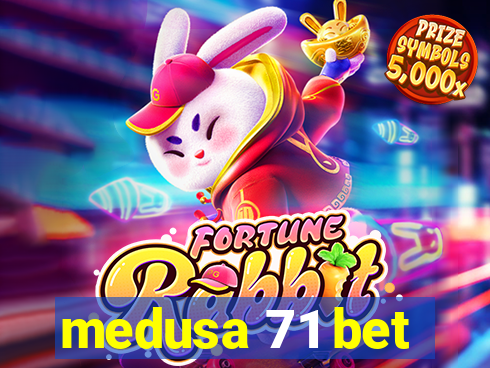 medusa 71 bet